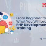 From Beginner to Expert What You Will Learn in PHP Development Training